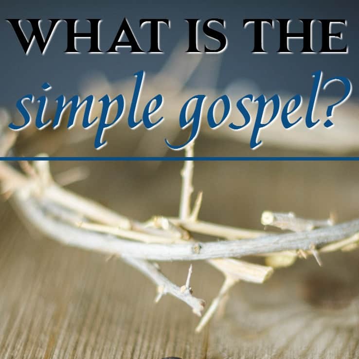 what-is-the-simple-gospel-foundational