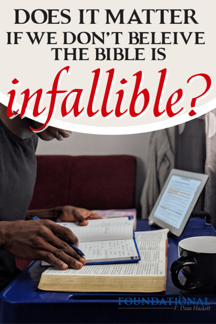 Surveys show that many Christians today do not believe the Bible is entirely infallible. Does it matter if we don't believe the Bible is entirely true? #Foundational #Bible #JesusChrist #GodsWord