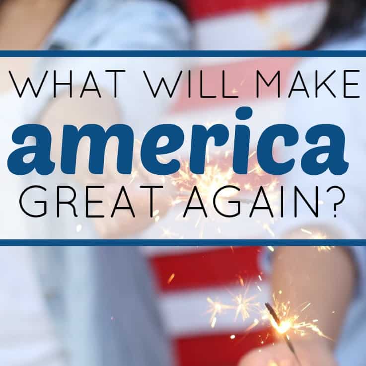 What Will Make America Great Again?