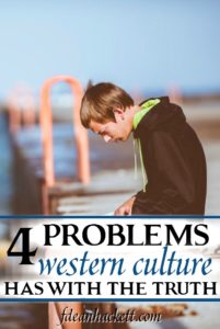 Western culture today rejects the idea that there is absolute truth. Here are 4 problems that they have with accepting truth.