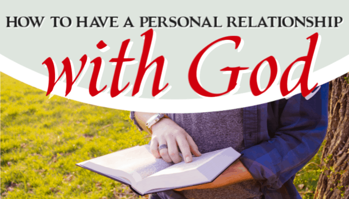 How To Have A Personal Relationship With God Foundational 7557