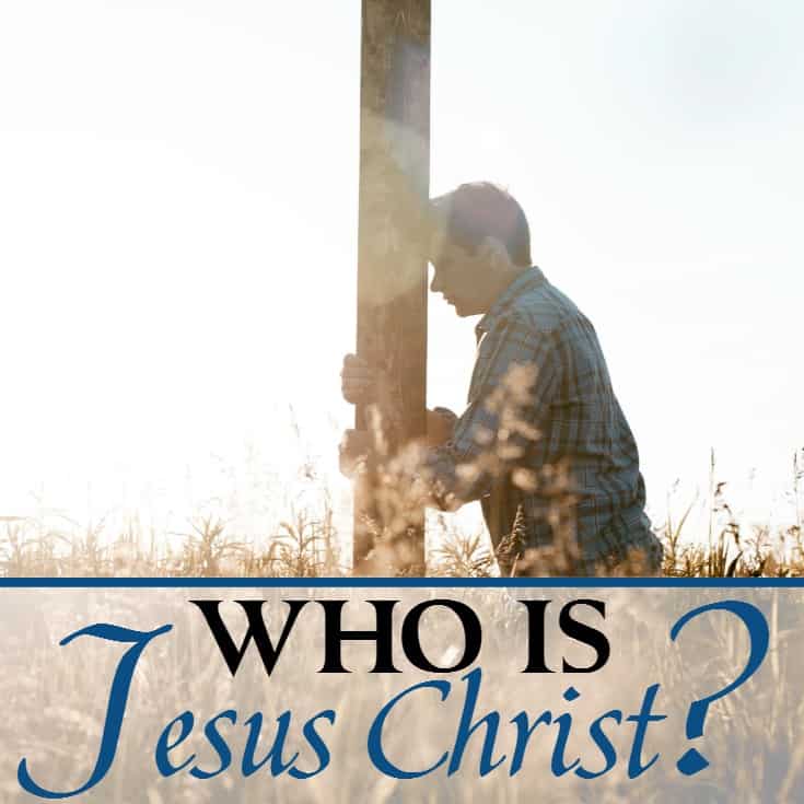 Who Is Jesus Christ? - Foundational