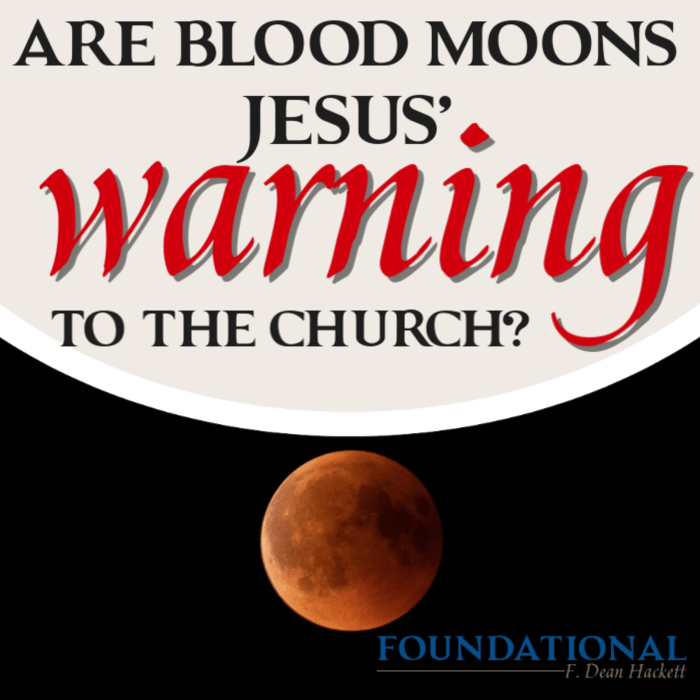 Are Blood Moons Jesus’ Warning to the Church?