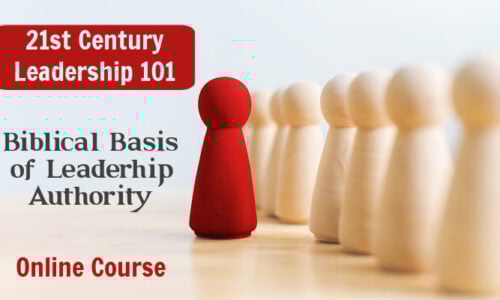 21st Century Leadership 101 – Biblical Basis of Leadership Authority