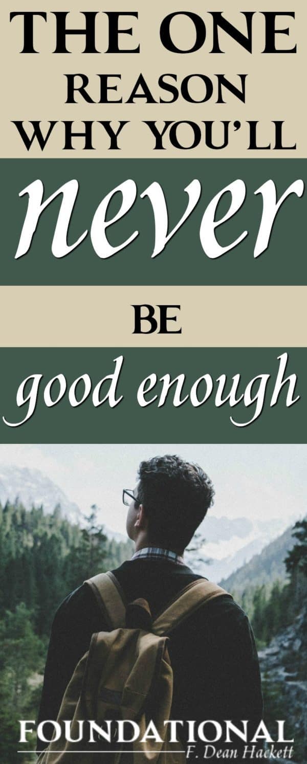 Why You Will Never Be Good Enough