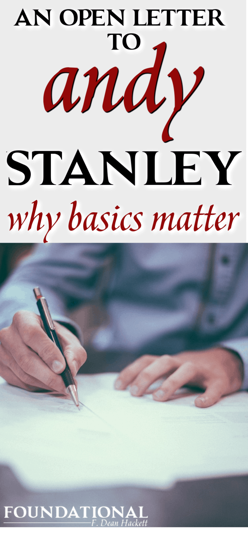 Dear Andy Stanley, in my open letter to you, I plead with you to reexamine what Scripture says about the basics of the gospel and why they matter. #foundational #gospel #openletter #Bible