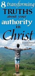 8 truths that transform how we view our authority in Christ. In this podcast I share the importance of Christians understanding their spiritual authority. #Foundational #spiritualauthority #Gideon #stewardship