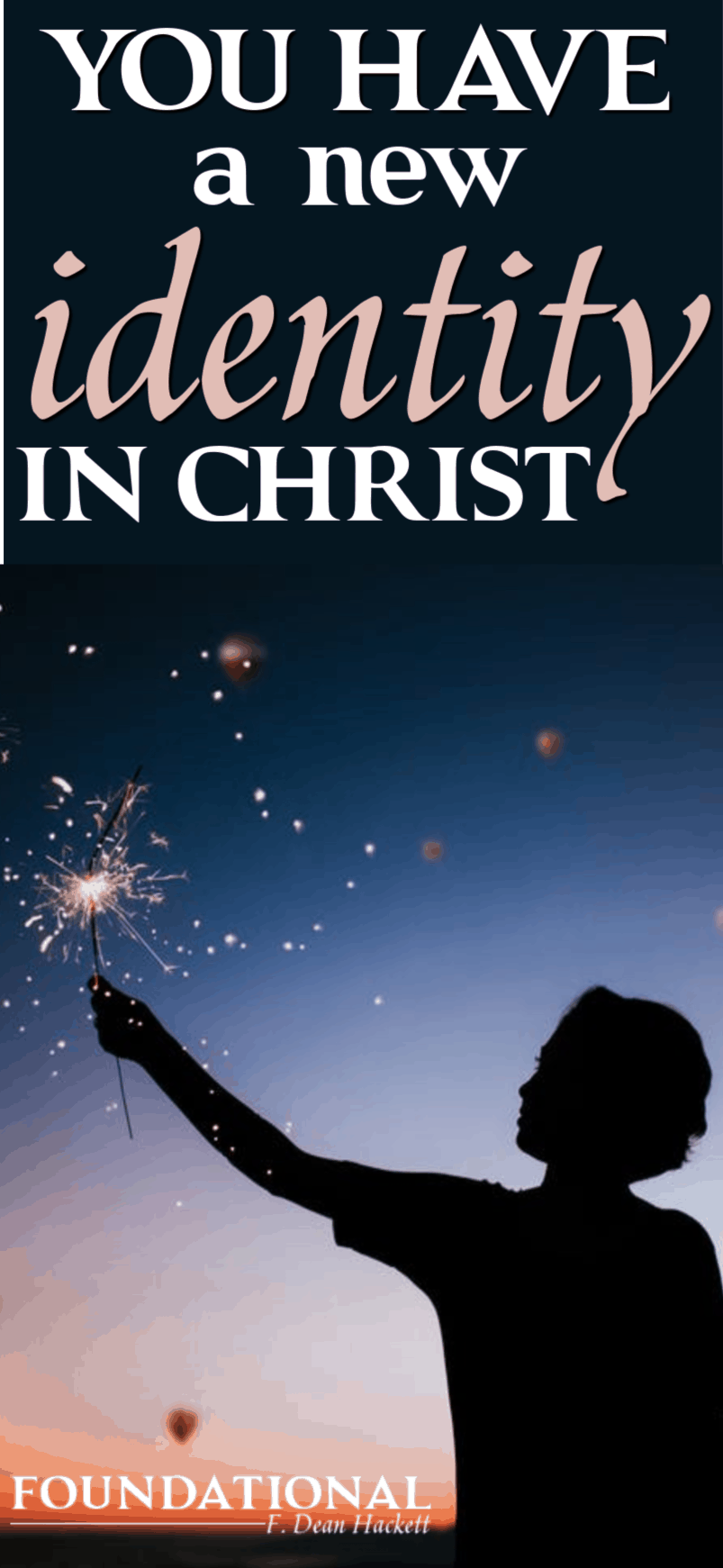 You Have a New Identity in Christ - Foundational