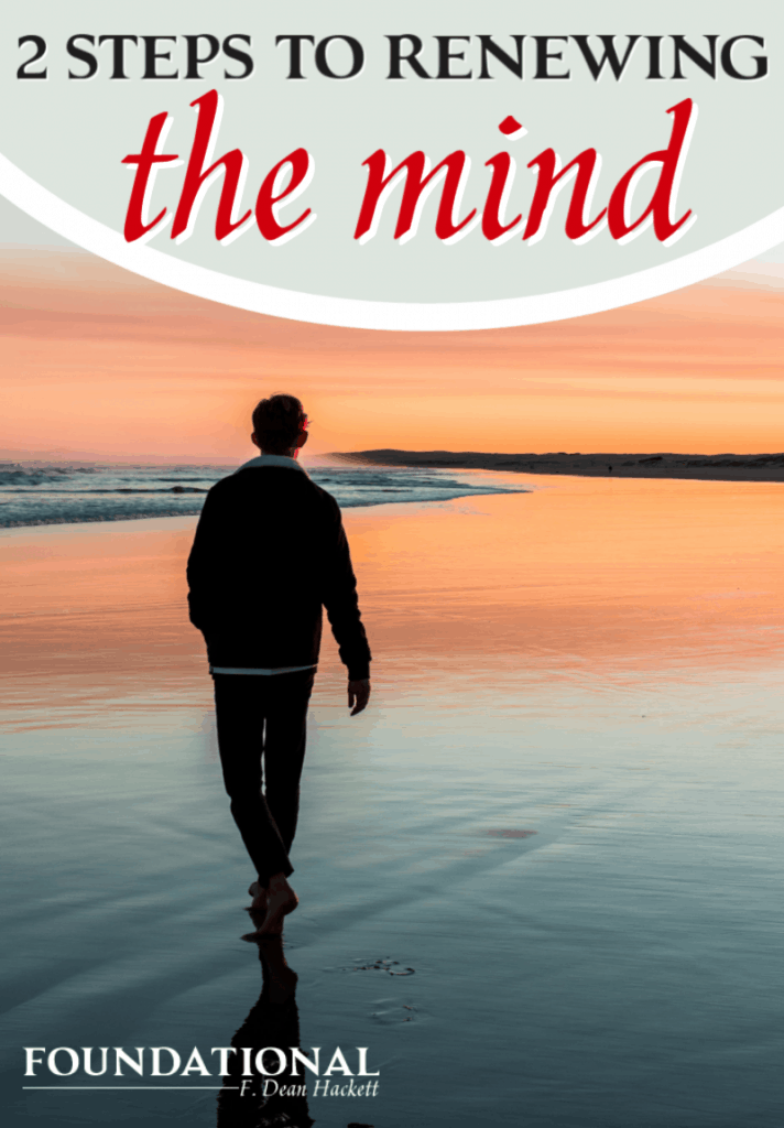 2 Steps To Renewing Your Mind Foundational