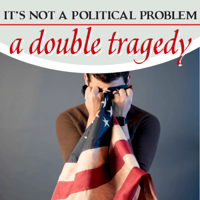 It Is Not a Political Problem – A Double Tragedy