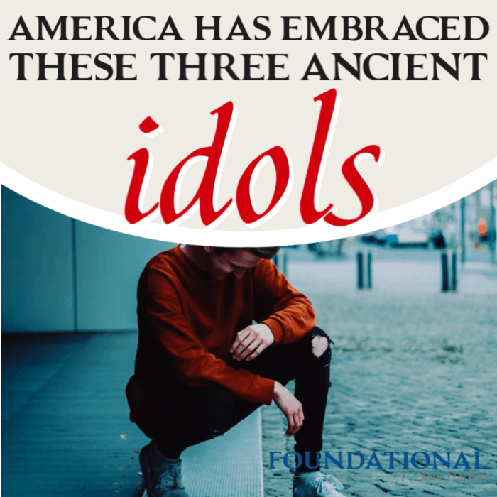 America Has Embraced These Three Ancient Idols