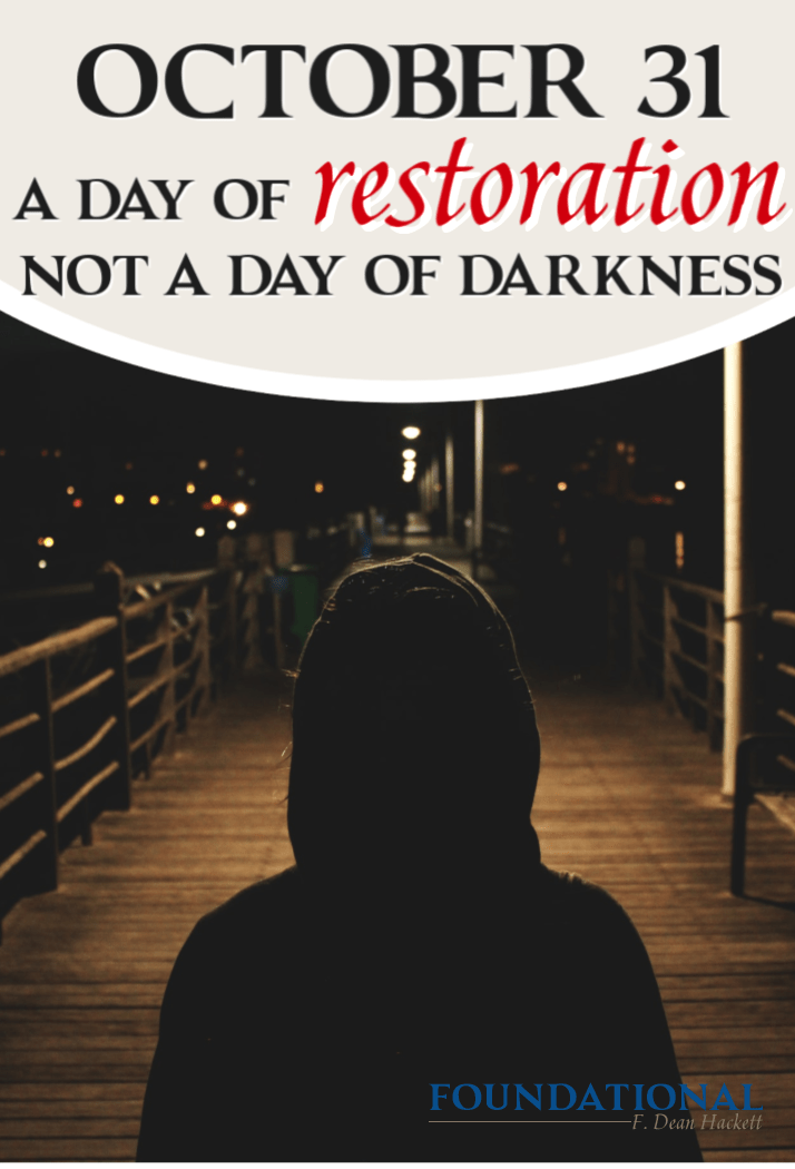 For years the church has declared October 31 a day of darkness, but we have forgotten that centuries earlier God made it a day of restoration. #Foundational #Halloween #Reformation #MartinLuther