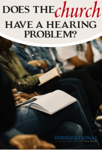 God is speaking to His church, but does the church have a hearing problem? Can she hear God's voice speaking to this generation and this culture? #Foundational #podcast #church