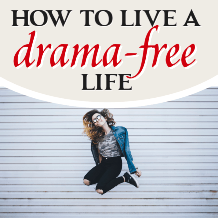 How to Live a Drama-Free Life
