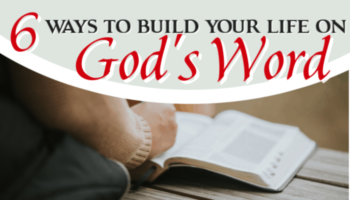 6 Ways to Build Your Life on God's Word - Foundational With Dr. Dean