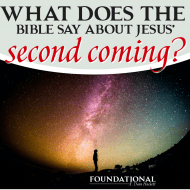 What Does the Bible Say About Jesus' Second Coming? - Foundational