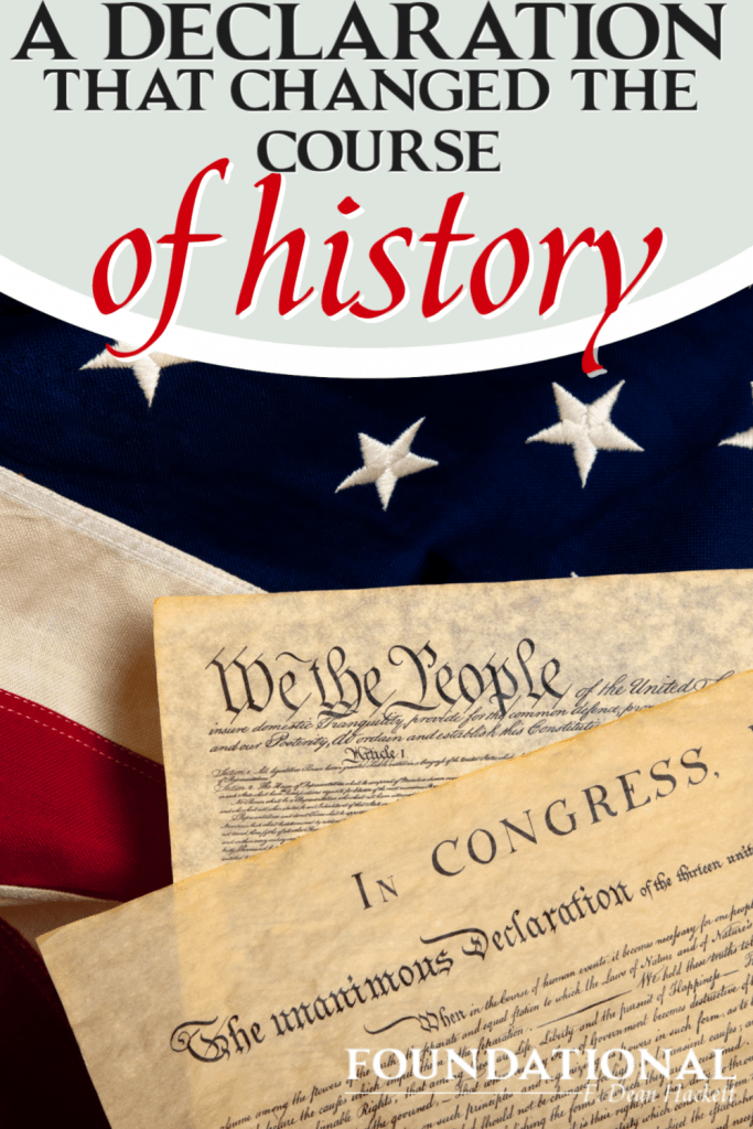 We know about the events that led to our celebration of July 4th, but I wonder how many know about the declaration that changed the course of history.
