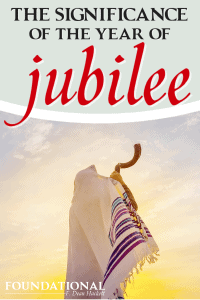 The Significance of the Year of Jubilee - Foundational