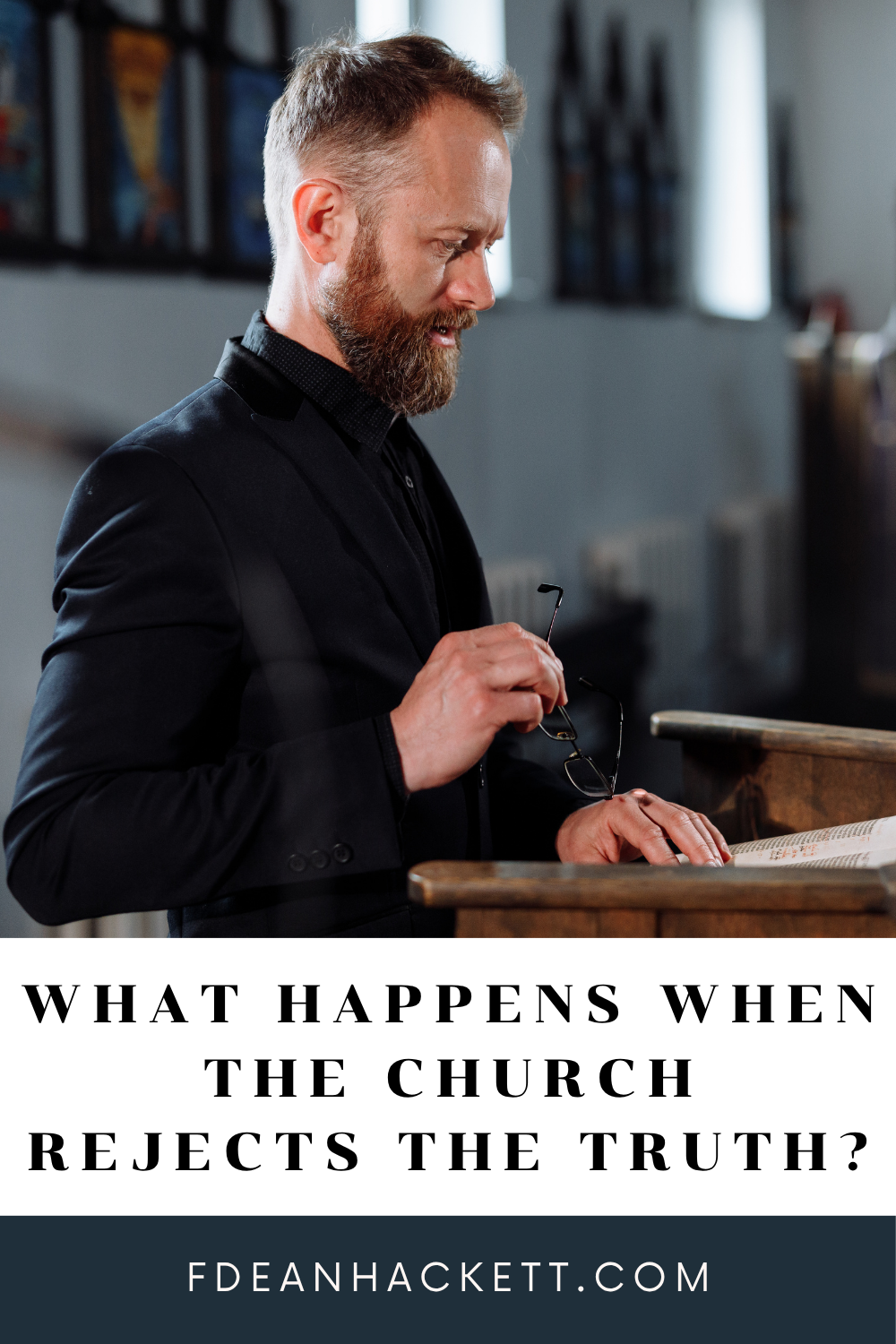 man preaching what happens when the church rejects the truth