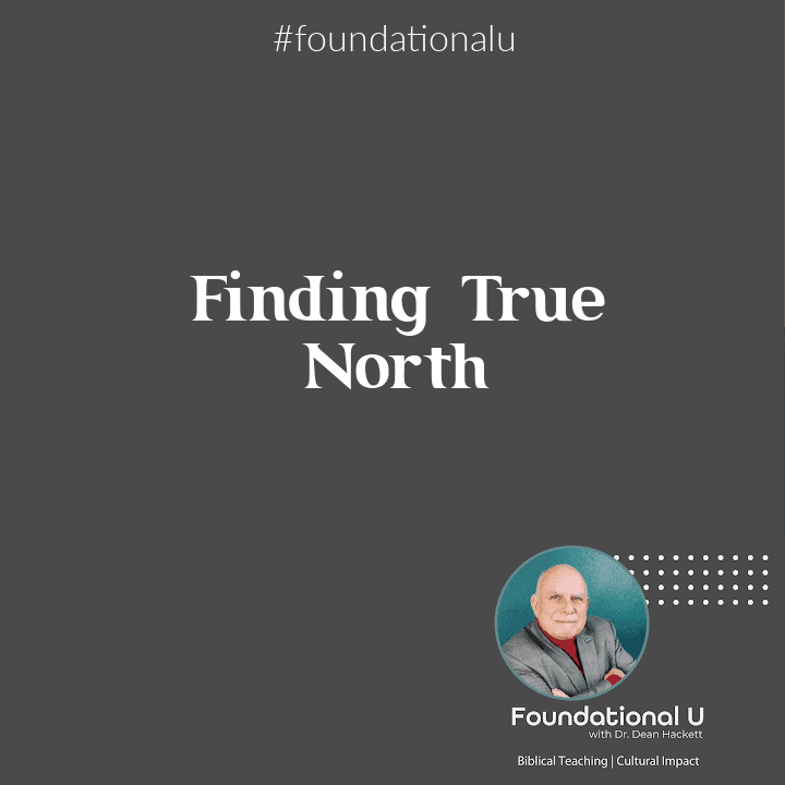 Foundational U Podcast: Ep 61 – Finding True North