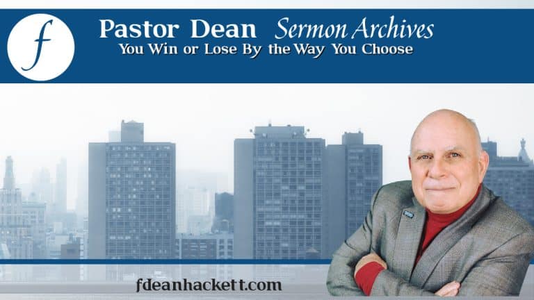 Pastor Dean Sermon Archives – Episode 72 –You Win Or Lose By the Way You Choose