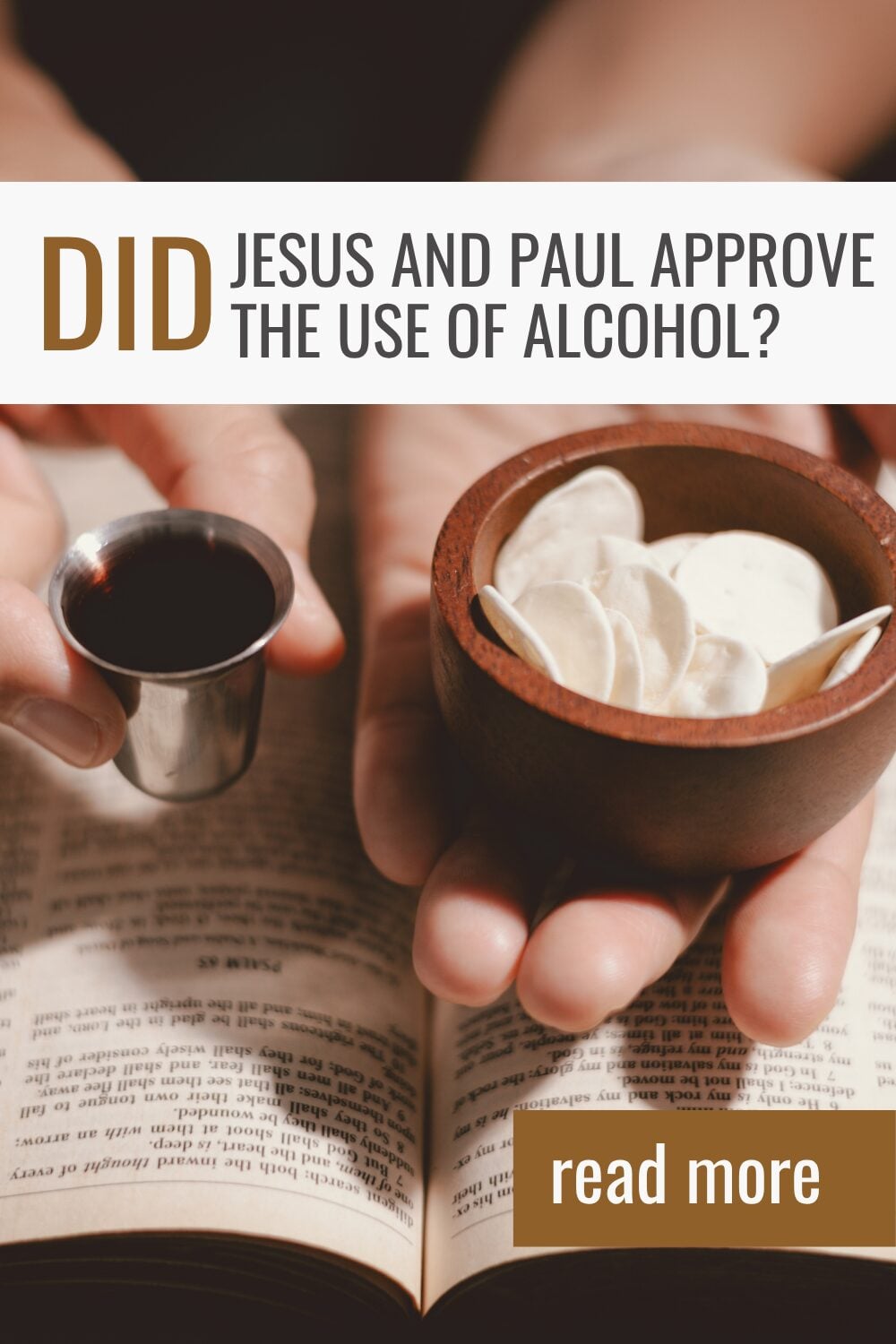 Did Jesus and Paul Approve the Use of Alcohol - Man holding a communion cup and waferes
