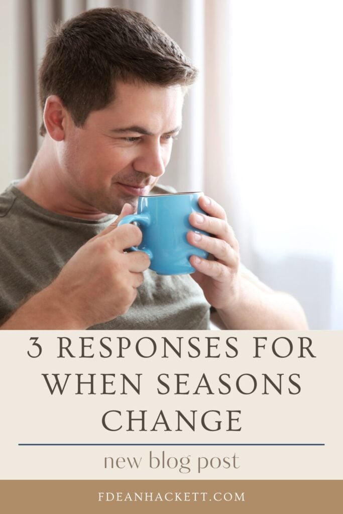 Man drinking coffee thinking about 3 responses for when seasons change
